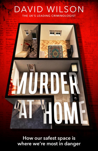 Murder at Home: How our safest space is where we're most in danger book cover by David Wilson