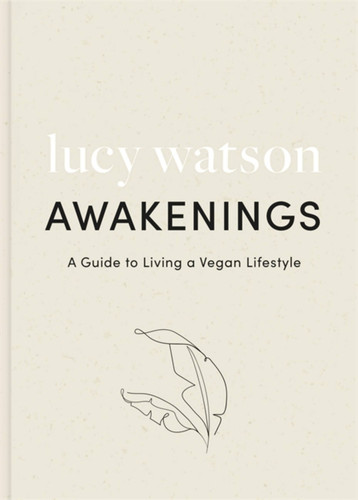 Awakenings: a guide to living a vegan lifestyle book cover by Lucy Watson