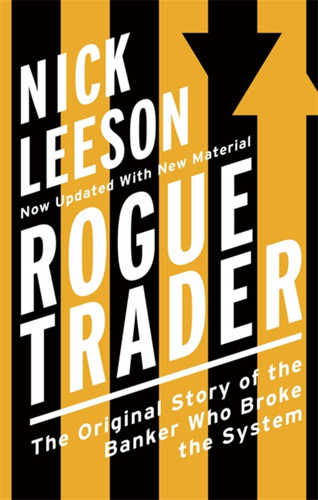 Rogue Trader: The Original Story of the Banker Who Broke the System book cover by Nick Leeson