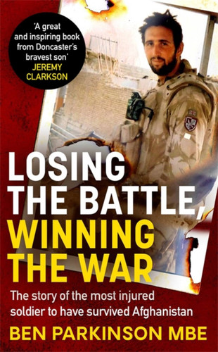 Losing the Battle, Winning the War: How we can all defy the odds we're given book cover by Ben Parkinson