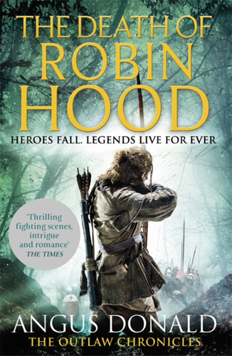 The Death of Robin Hood (Outlaw Chronicles) book cover by Angus Donald