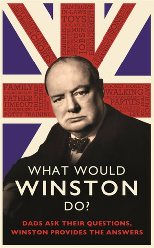 What Would Winston Do?: Dads ask their questions, Winston provides the answers. book cover by Ed Enfield
