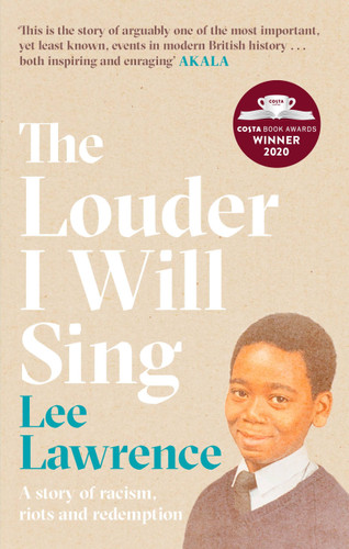 The Louder I Will Sing: A story of racism, riots and redemption book cover by Lee Lawrence
