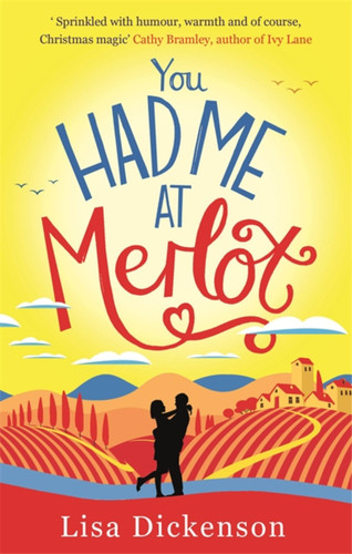 You Had Me at Merlot: The Complete Novel book cover by Lisa Dickenson