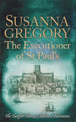 The Executioner of St Paul's: The Twelfth Thomas Chaloner Adventure (Adventures of Thomas Chaloner) book cover by Susanna Gregory