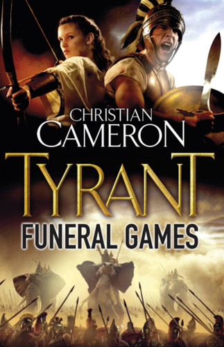Tyrant: Funeral Games (Tyrant) book cover by Christian Cameron