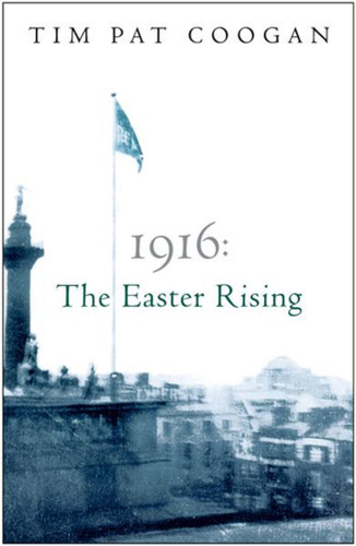 1916 The Easter Rising book cover by Tim Pat Coogan