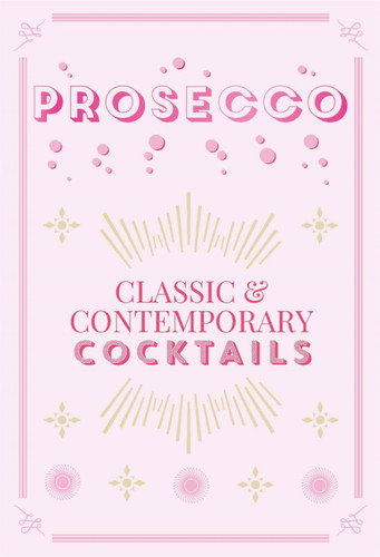 Prosecco Cocktails: Classic & contemporary cocktails book cover by Hamlyn