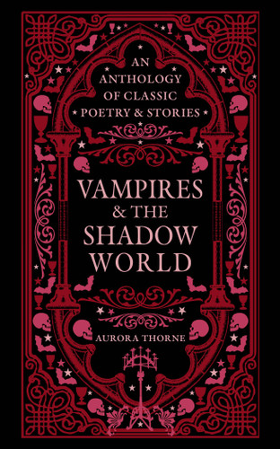 Vampires & the Shadow World: An Anthology of Classic Poetry & Stories book cover by Aurora Thorne