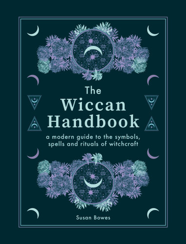 The Wiccan Handbook: A Modern Guide to the Symbols, Spells and Rituals of Witchcraft book cover by Susan Bowes