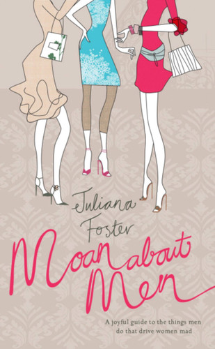 Moan About Men book cover by Juliana Foster