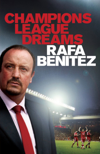 Champions League Dreams book cover by Rafa Benitez