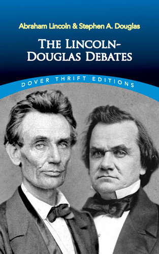 The Lincoln-Douglas Debates (Dover Thrift Editions: American History) book cover by Abraham Lincoln, Stephen A. Douglas