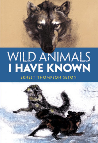 Wild Animals I Have Known book cover by Ernest Thompson Seton