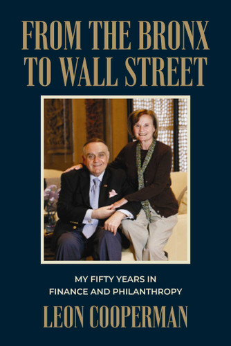 From The Bronx To Wall Street: My Fifty Years in Finance and Philanthropy book cover by Leon Cooperman