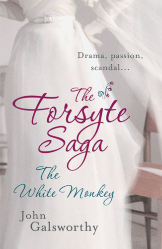 The Forsyte Saga: The White Monkey (4) book cover by John Galsworthy