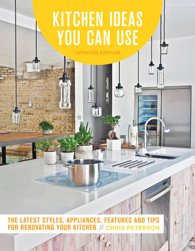 Kitchen Ideas You Can Use, Updated Edition: The Latest Styles, Appliances, Features and Tips for Renovating Your Kitchen book cover by Chris Peterson
