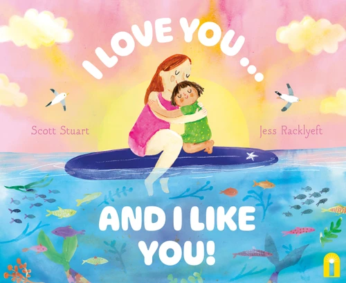I Love You … and I Like You! book cover by Scott Stuart