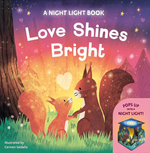 Love Shines Bright: Bedtime story that pops up into a night light! With rechargeable USB-c LED (A Night Light Book) book cover by Johnny Barr