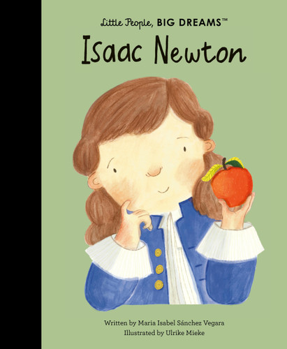 Isaac Newton (Little People, BIG DREAMS) book cover by Maria Isabel Sanchez Vegara