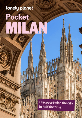 Lonely Planet Pocket Milan: Detailed Itineraries | Travel Like a Local | Insider Tips | Covers Parco Sempione, Porta Garibaldi, Brera, Duomo, Navigli, and more (Pocket Guide) book cover by Lonely Planet