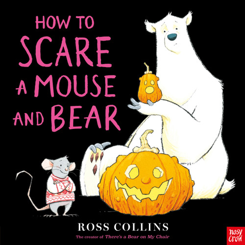 How to Scare a Mouse and Bear (Ross Collins' Mouse and Bear Stories) book cover by Ross Collins
