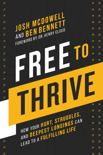Free to Thrive: How Your Hurt, Struggles, and Deepest Longings Can Lead to a Fulfilling Life book cover by Josh McDowell, Ben Bennett