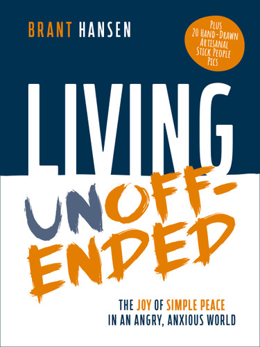 Living Unoffended: The Joy of Simple Peace in An Angry, Anxious World book cover by Brant Hansen