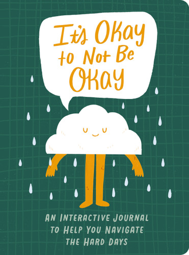 It's Okay to Not Be Okay: An Interactive Journal to Help You Navigate the Hard Days book cover by Dayspring