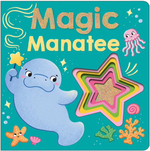 Magic Manatee: A beautiful book with sprayed edges, all about granting wishes! book cover by Priddy Books