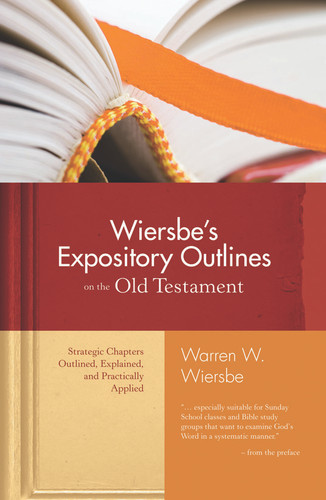 Wiersbe's Expository Outlines on the Old Testament: Strategic Chapters Outlined, Explained, and Practically Applied (Warren Wiersbe) book cover by Warren W. Wiersbe