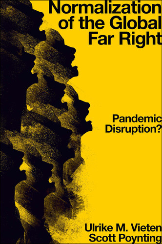 Normalization of the Global Far Right: Pandemic Disruption? book cover by Ulrike M. Vieten, Scott Poynting