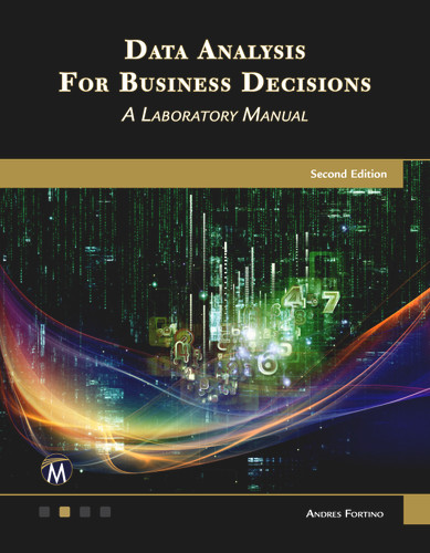 Data Analysis for Business Decisions: A Laboratory Manual [9781683925927]