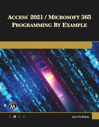 Access 2021 / Microsoft 365 Programming by Example [9781683928416]