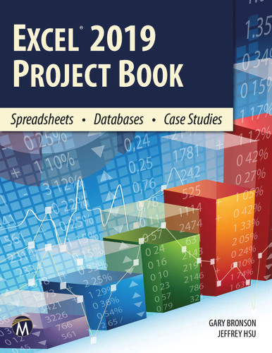 Excel 2019 Project Book: Spreadsheets • Databases • Case Studies [9781683927693]