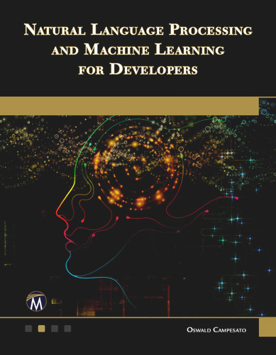 Natural Language Processing and Machine Learning for Developers [9781683926184]
