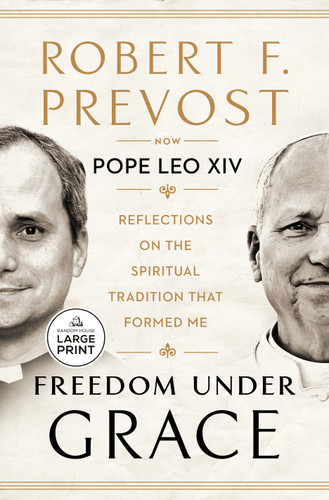Freedom Under Grace: Reflections on the Spiritual Tradition That Formed Me book cover by Robert Prevost, Pope Leo XIV
