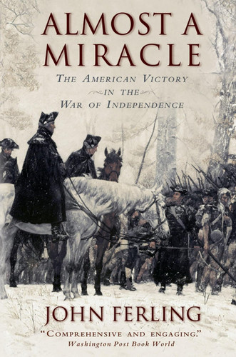Almost a Miracle: The American Victory in the War of Independence (1ST ed.) book cover by John Ferling