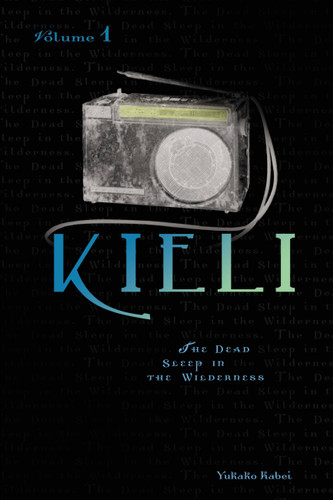 Kieli, Vol. 1 (light novel): The Dead Sleep in the Wilderness (Kieli (novel) #1) book cover by Yukako Kabei