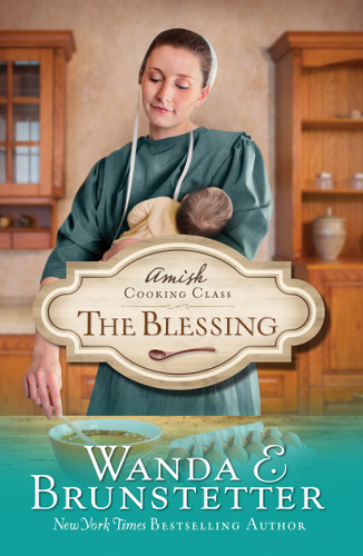 Amish Cooking Class - The Blessing (Amish Cooking Class) book cover by Wanda E. Brunstetter