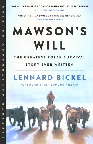 Mawson’s Will: The Greatest Polar Survival Story Ever Written book cover by Lennard Bickel
