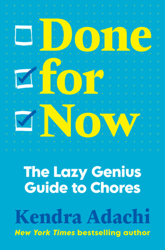 Done for Now: The Lazy Genius Guide to Chores book cover by Kendra Adachi