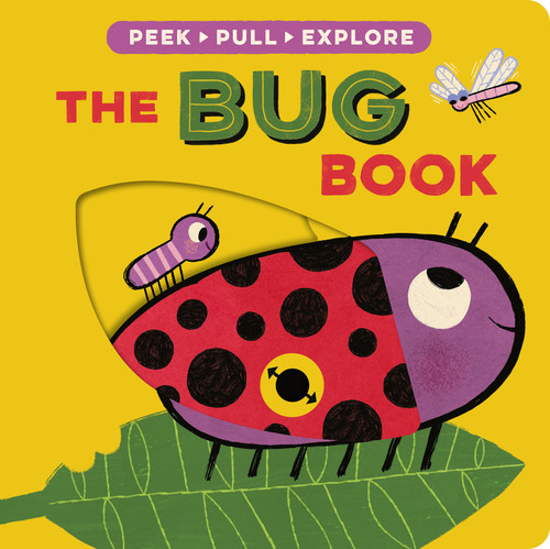 The Bug Book: Peek, Pull, Explore book cover by Becky Davies