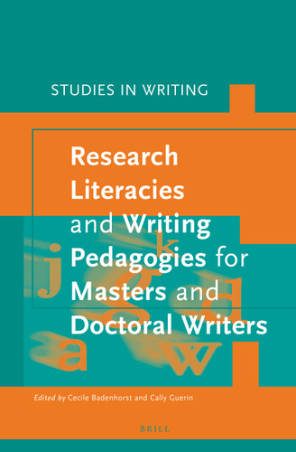 Research Literacies and Writing Pedagogies for Masters and Doctoral Writers [9789004304321]