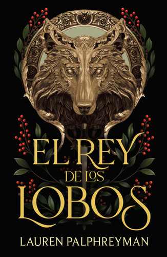 El rey de los lobos / The Wolf King (El Rey De Los Lobos) book cover by Lauren Palphreyman