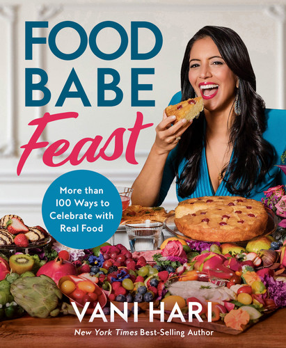 Food Babe Feast: More than 100 Ways to Celebrate with Real Food book cover by Vani Hari