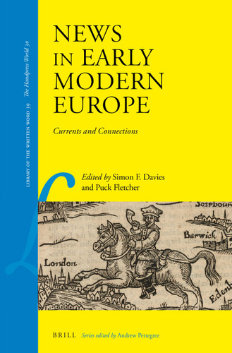News in Early Modern Europe: Currents and Connections [9789004276857]