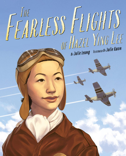 The Fearless Flights of Hazel Ying Lee book cover by Julie Leung