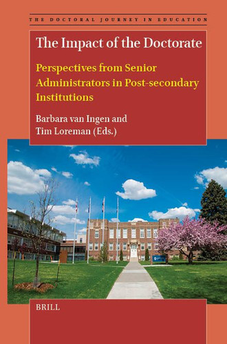 The Impact of the Doctorate: Perspectives from Senior Administrators in Post-Secondary Institutions [9789004717404]