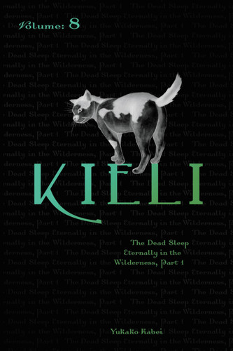 Kieli, Vol. 8 (light novel): The Dead Sleep Eternally in the Wilderness, Part 1 (Kieli (novel) #8) book cover by Yukako Kabei